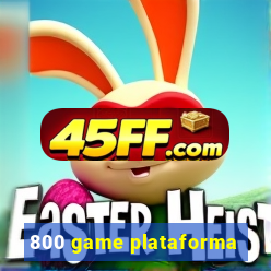 800 game plataforma